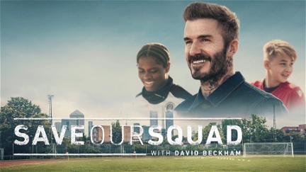 Save Our Squad with David Beckham poster