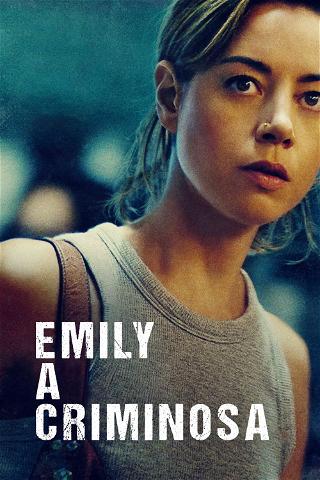 Emily, A Criminosa poster