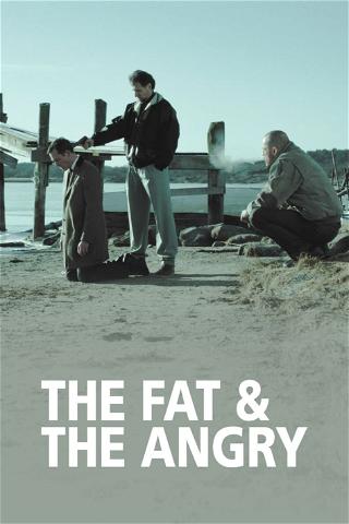 The Fat and the Angry poster