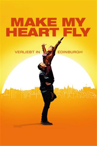 Make My Heart Fly - Verliebt in Edinburgh poster