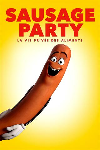 Sausage Party: La Vie Privée Des Aliments poster