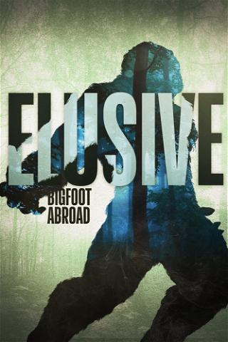 Elusive: Bigfoot Abroad poster