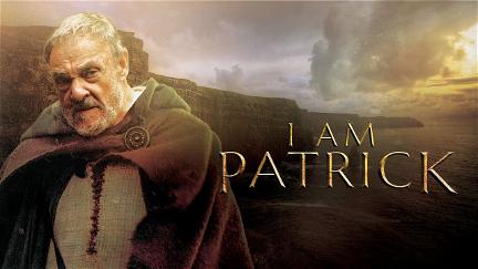 I Am Patrick: The Patron Saint of Ireland poster