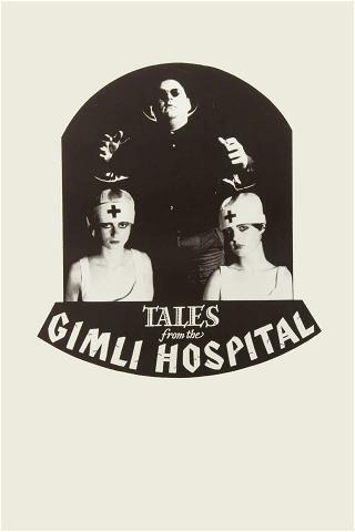 Tales from the Gimli Hospital Redux poster