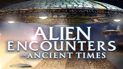 Alien Encounters in Ancient Times poster