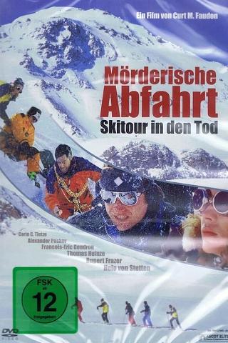 Mörderische Abfahrt – Skitour in den Tod poster