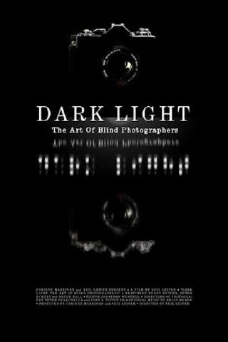 Dark Light: The Art of Blind Photographers poster