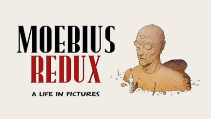 Moebius Redux: A Life in Pictures poster