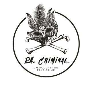 P.A. Criminal - Um Podcast de True Crime poster