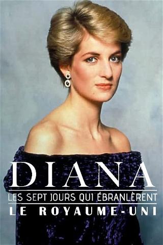 Diana, les sept jours qui ébranlèrent le Royaume-Uni poster