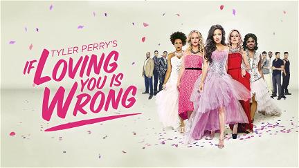 Tyler Perry's If Loving You Is Wrong poster