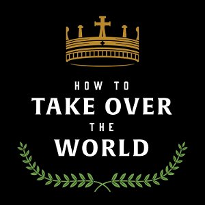 How to Take Over the World poster