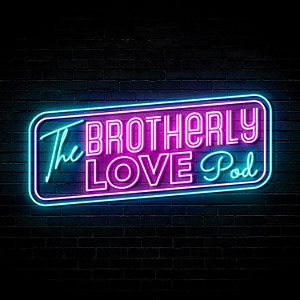 Brotherly Love Podcast poster
