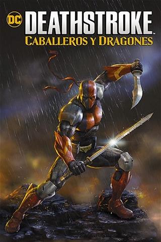 Deathstroke: Caballeros y Dragones poster