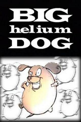 Big Helium Dog poster