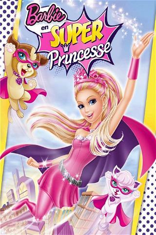 Barbie en Super Princesse poster