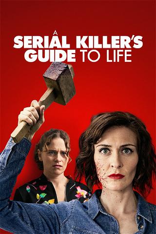 A Serial Killer’s Guide to Life poster