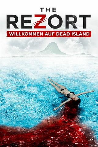 The Rezort: Willkommen auf Dead Island poster