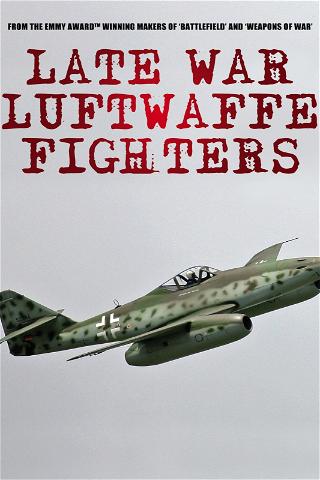 Late War Fighters of the Luftwaffe poster