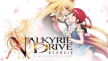 Valkyrie Drive -Mermaid- poster