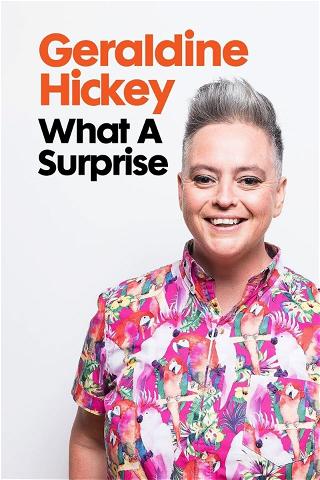 Geraldine Hickey: What a Surprise poster