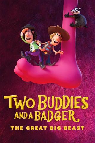Two Buddies and a Badger - The Great Big Beast poster