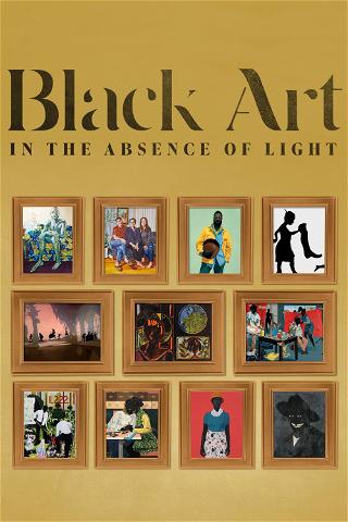 Black Art: In the Absence of Light poster