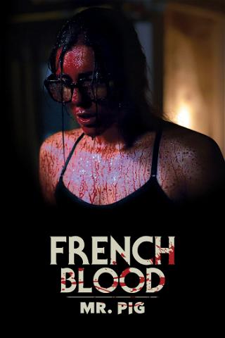 French Blood 1 - Mr. Pig poster