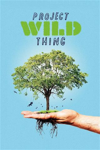 Project Wild Thing poster