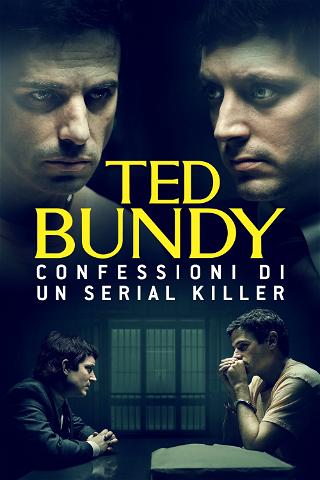 Ted Bundy: Confessioni di un serial killer poster