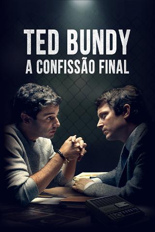 Ted Bundy: A Confissão Final poster