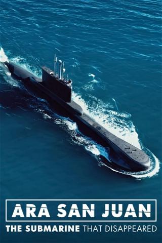 ARA San Juan: O Submarino que Desapareceu poster