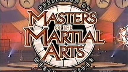 Masters of the Martial Arts Presented by Wesley Snipes poster