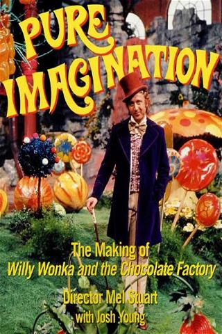 Pure Imagination: The Story of 'Willy Wonka and the Chocolate Factory' poster