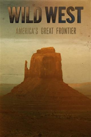 Wild West: America's Great Frontier poster