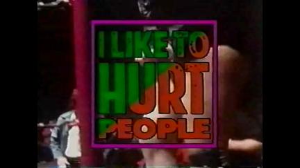 I Like To Hurt People poster