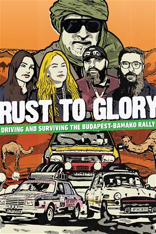 Rust To Glory - Driving And Surviving The Budapest-Bamako Rally poster