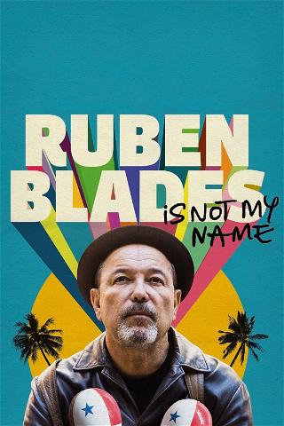 Ruben Blades Is Not My Name - Latin - Event poster