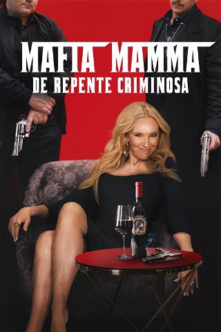 Mafia Mamma: De Repente Criminosa poster