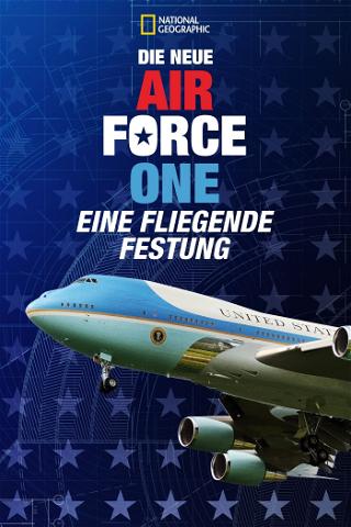 Die neue Air Force One: Eine fliegende Festung poster
