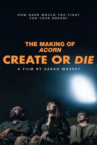 Create or Die: The Making of Acorn poster