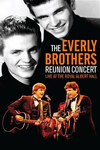 The Everly Brothers - Reunion Concert Live At The Royal Albert Hall poster