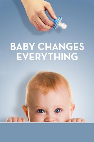 Baby Changes Everything poster