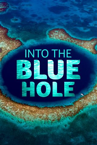 Into the Blue Hole - Expedition in unbekannte Tiefen poster