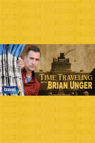 Time Traveling with Brian Unger poster
