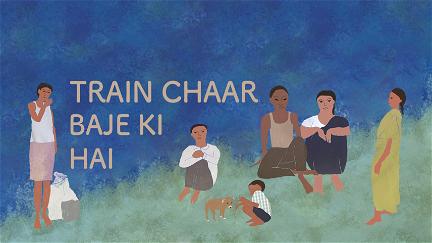 Train Chaar Baje Ki Hai poster