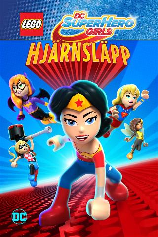 LEGO DC Super Hero Girls: Hjärnsläpp poster