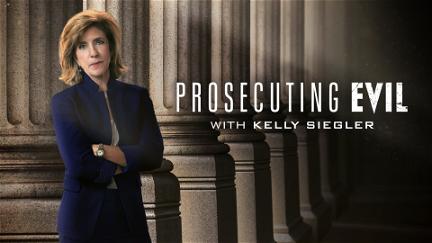 Prosecuting Evil with Kelly Siegler poster