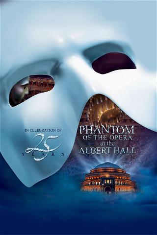Phantom Of The Opera at the Royal Albert Hall-25th Anniversary Celebration poster
