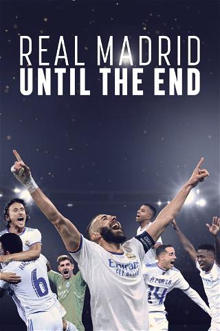 Real Madrid - ¡Hasta el final! poster